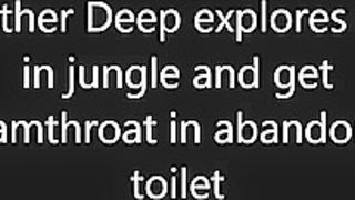 Heather Deep explores trail in jungle and get creamthroat in abandoned toilet